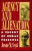 Agency and Alienation by Jerome M. Segal