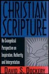 Christian Scripture: An Evangelical Perspective on Inspiration, Authority and Interpretation (Paperback)