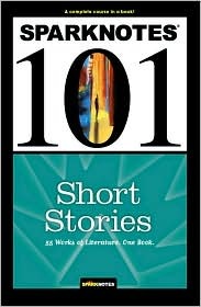 Short Stories (SparkNotes 101)