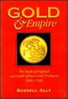 Gold and Empire: The Bank of England and South Africa's Gold Producers