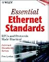 Essential Ethernet Standards: RFCs and Protocols Made Practical Essential Ethernet Standards: RFCs and Protocols Made Practical