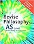 Revise Philosophy for AS Level by Michael Lacewing