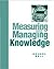 Measuring and Managing Knowledge by Arthur H. Bell