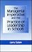 Managerial Imperative and the Practice of Leadership in Schools (Suny Series in Educational Leadership)