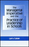 Managerial Imperative and the Practice of Leadership in Schools (Suny Series in Educational Leadership)