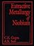 Extractive Metallurgy of Niobium