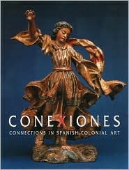 Conexiones: Connections in Spanish Colonial Art (Hardcover)