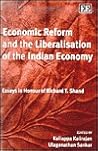 Economic Reform and the Liberalisation of the Indian Economy: Essays in Honour of Richard T. Shand Economic Reform and the Liberalisation of the Indian Economy: Essays in Honour of Richard T. Shand