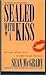 Sealed with a Kiss