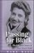 Passing for Black: The Life and Careers of Mae Street Kidd