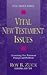 Vital New Testament Issues