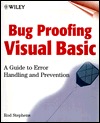 Bug Proofing Visual Basic: A Guide to Error Handling and Prevention