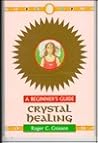 Crystal Healing: A Beginner's Guide (Headway Guides for Beginners)