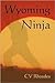 Wyoming Ninja