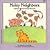 Noisy Neighbors: A Book About Animal Sounds (First Concepts Series)