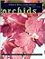 Orchids: A Splendid Obsession