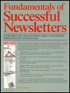 Fundamentals of Successful Newsletters: Everything You Need to Write, Design and Publish More Effective Newsletters (Hardcover)