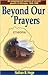 Beyond Our Prayers by Nathan B. Hege