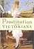 Prostitution and the Victor...