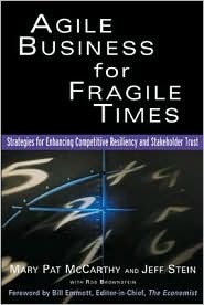 Agile Business for Fragile Times : Strategies for Enhancing Competitive Resiliency and Stakeholder Trust (Hardcover)