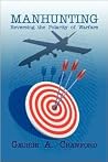 Manhunting Reversing the Polarity of Warfare Manhunting Reversing the Polarity of Warfare