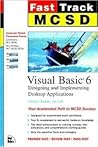 Fast Track McSd: Visual Basic 6 Exam 70-176