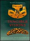 Tangible Visions: Northwest Coast Indian Shamanism and Its Art (Hardcover)