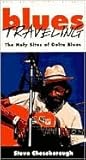 Blues Traveling: The Holy Sites of Delta Blues