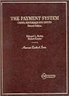 The Payment System: Cases, Materials, and Issues (American Casebook Series) The Payment System: Cases, Materials, and Issues (American Casebook Series)