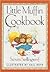 A Little Muffin Cookbook