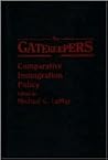 The Gatekeepers: Comparative Immigration Policy