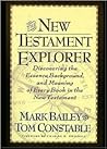 The New Testament Explorer: Discovering the Essence, Background, and Meaning of Every Book in the New Testament