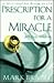 Prescription for a Miracle:...