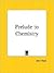 Prelude to Chemistry: An Ou...