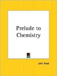 Prelude to Chemistry: An Outline of Alchemy Its Literature and Relationships (Paperback)
