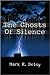 The Ghosts Of Silence