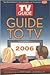 TV Guide Guide to TV 2006 by TV Guide