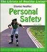 Staying Healthy: Personal Safety (Library of Healthy Living)