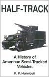 Half-Track: A History of American Semi-Tracked Vehicles (Hardcover)