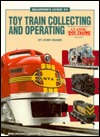Beginner's Guide to Toy Train Collecting and Operating - Model Railroad Handbook No. 31 (Paperback)