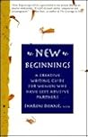 New Beginnings: A Creative Writing Guide for Women Who Have Left Abusive Partners (New Leaf Series) New Beginnings: A Creative Writing Guide for Women Who Have Left Abusive Partners (New Leaf Series)