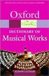 The Oxford Dictionary of Musical Works (Oxford Quick Reference) The Oxford Dictionary of Musical Works (Oxford Quick Reference)