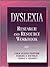 Dyslexia: Research and Resource Workbook