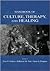 Handbook of Culture, Therapy, and Healing by Uwe P. Gielen