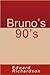 Bruno's 90's