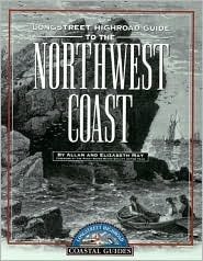Longstreet Highroad Guide to the Northwest Coast (Longstreet Highroad Coastal Guide Series)