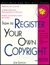 How to Register Your Own Copyright: With Forms (2nd ed)