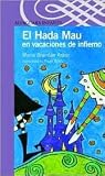 El Hada Mau En Vacaciones de Infierno (Spanish Edition) El Hada Mau En Vacaciones de Infierno (Spanish Edition)