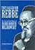 They Called Him Rebbe: The Life and Good Works of Rabbi Boruch Milikowsky