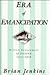 The Era of Emancipation: Br...